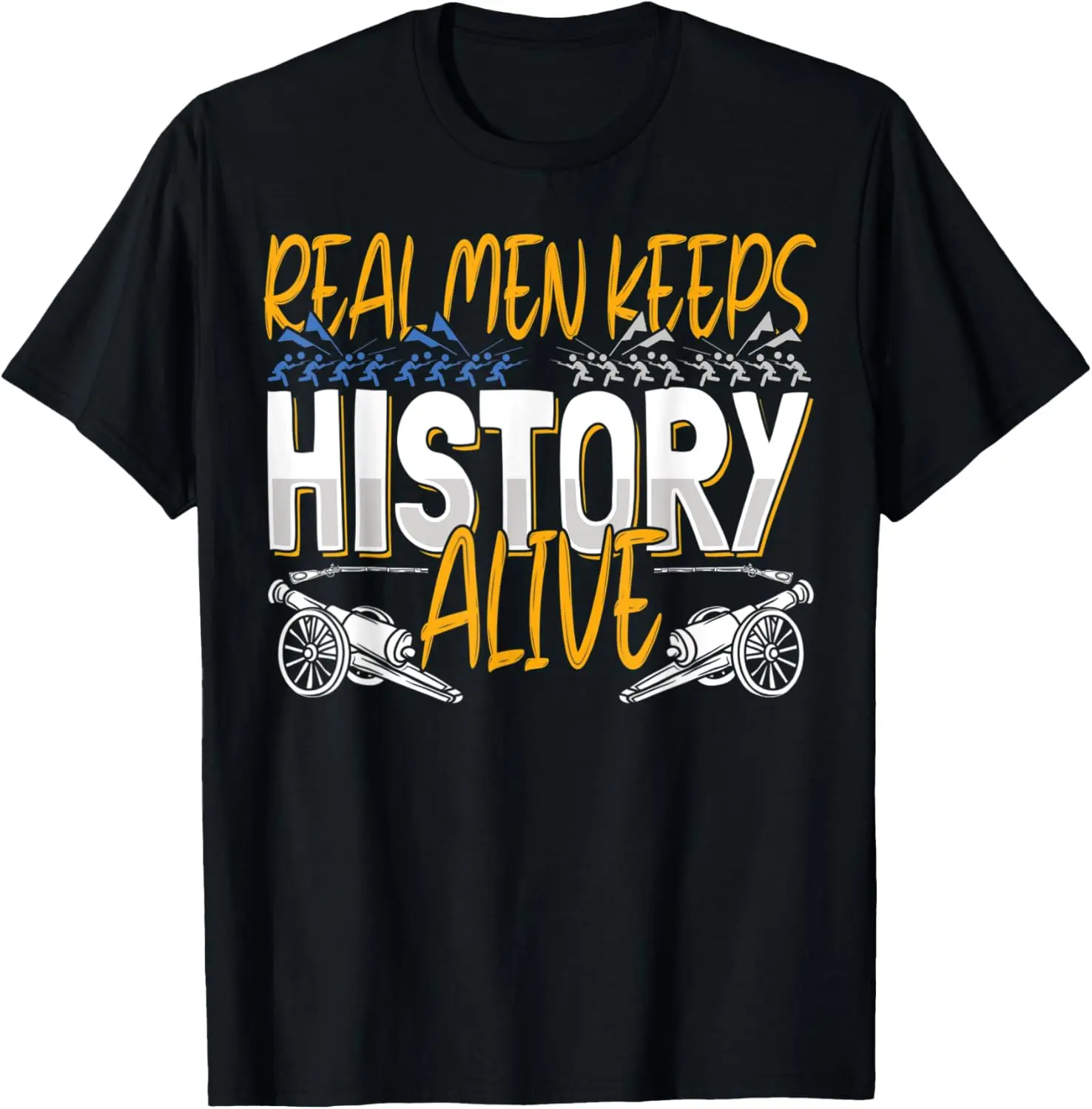 

Mens Real Men Keep History Alive - American Civil War Reenactment T-Shirt