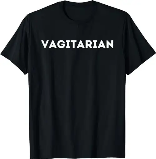 

Vagitarian Pun Sarcastic Hilarious Adult Humor Dad Joke T Shirt Sweat 47755