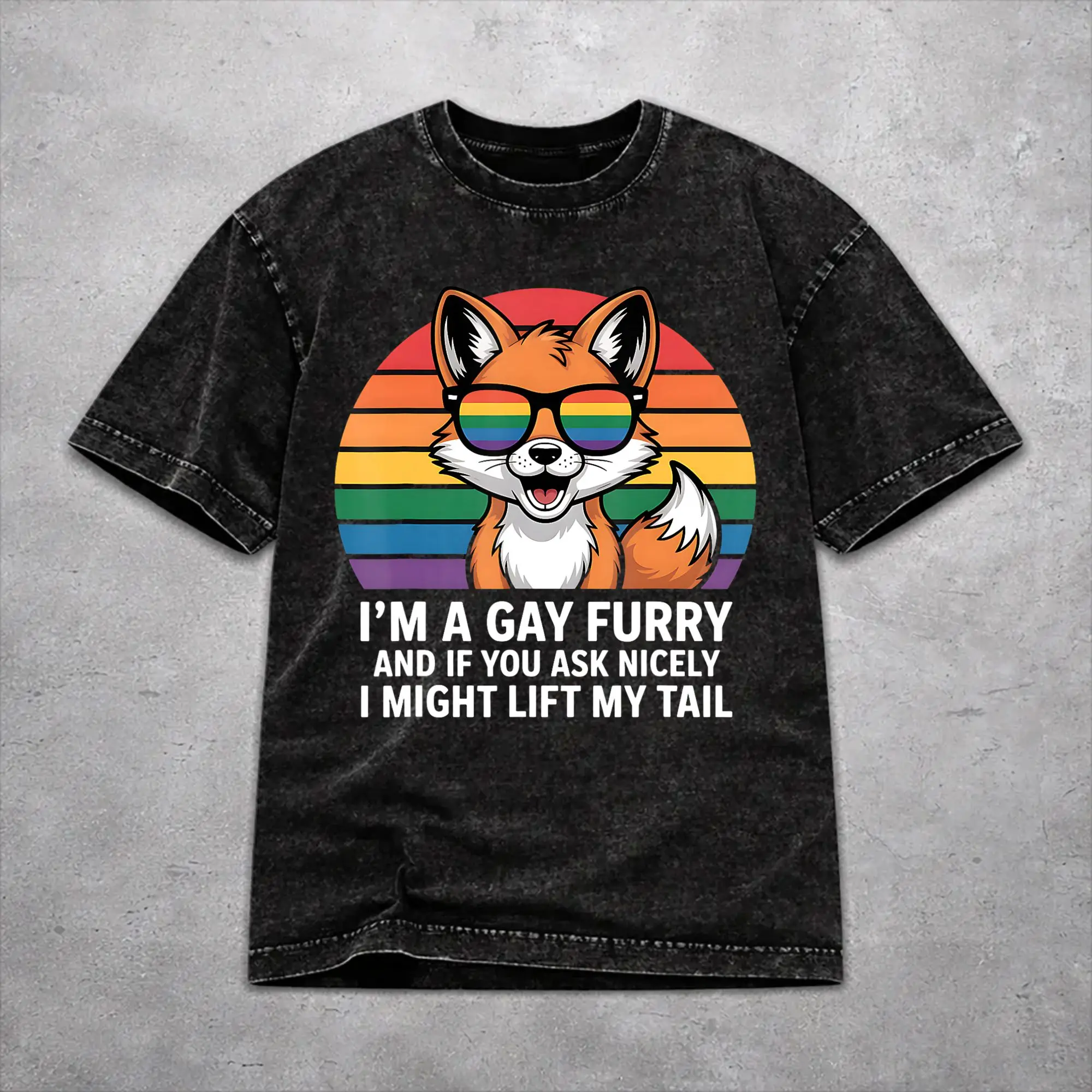 I`M A Gay Furry and If You Ask Nicely I Might Lift My Tail  Apparel Washed T Shirts Men Women Streetwear Hip Hop T-Shirt