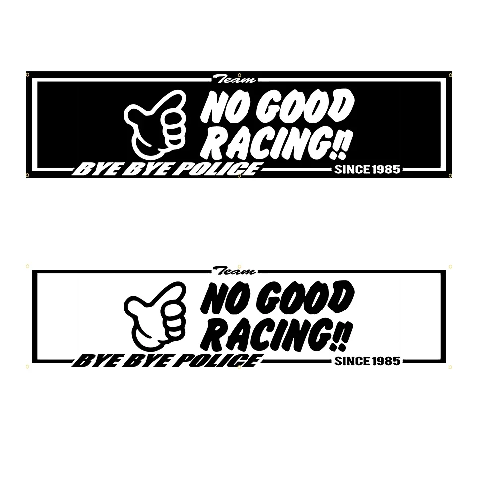 

60*240 NO GOOD RACING Flag Polyester Digital Printed Logo Banner For Car Club