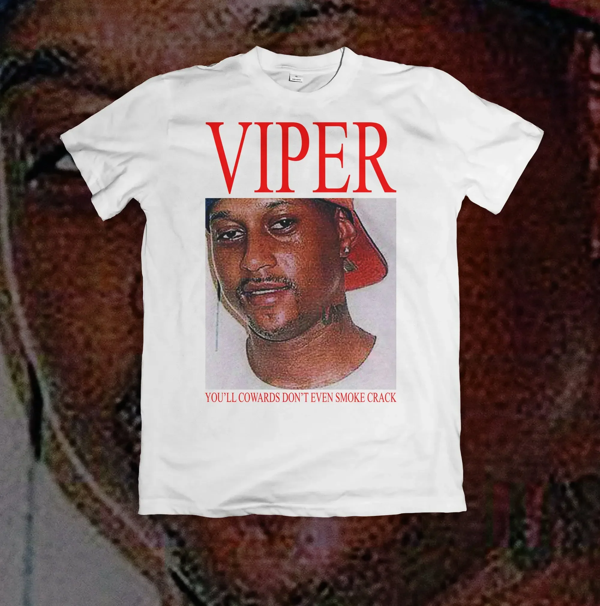 Viper You'Ll Cowards Don'T Even Smoke Crack White T-Shirt