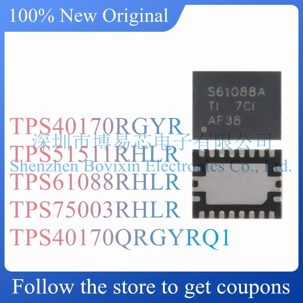 

NEW TPS40170RGYR TPS51511RHLR TPS61088RHLR TPS75003RHLR TPS40170QRGYRQ1.