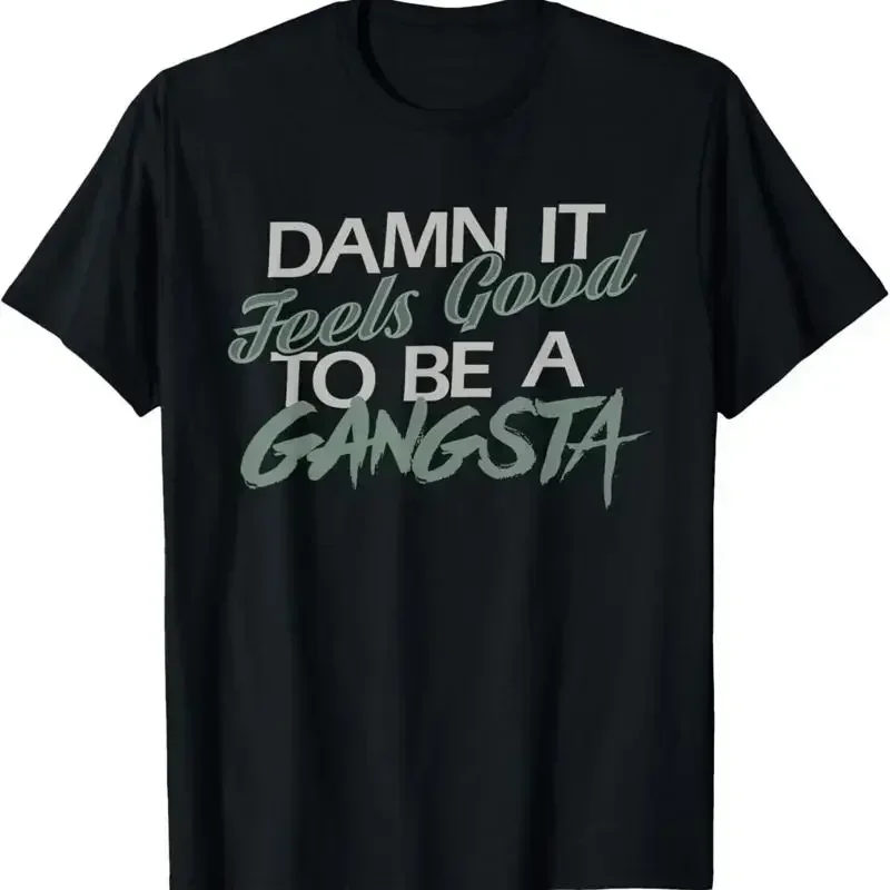 Damn it feels good to be a Gangsta T Shirt
