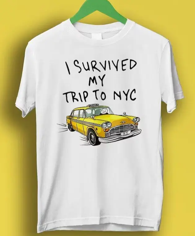 I Survived My Trip To NYC T Shirt New York City Yellow Taxi Meme Gift Funny Tee