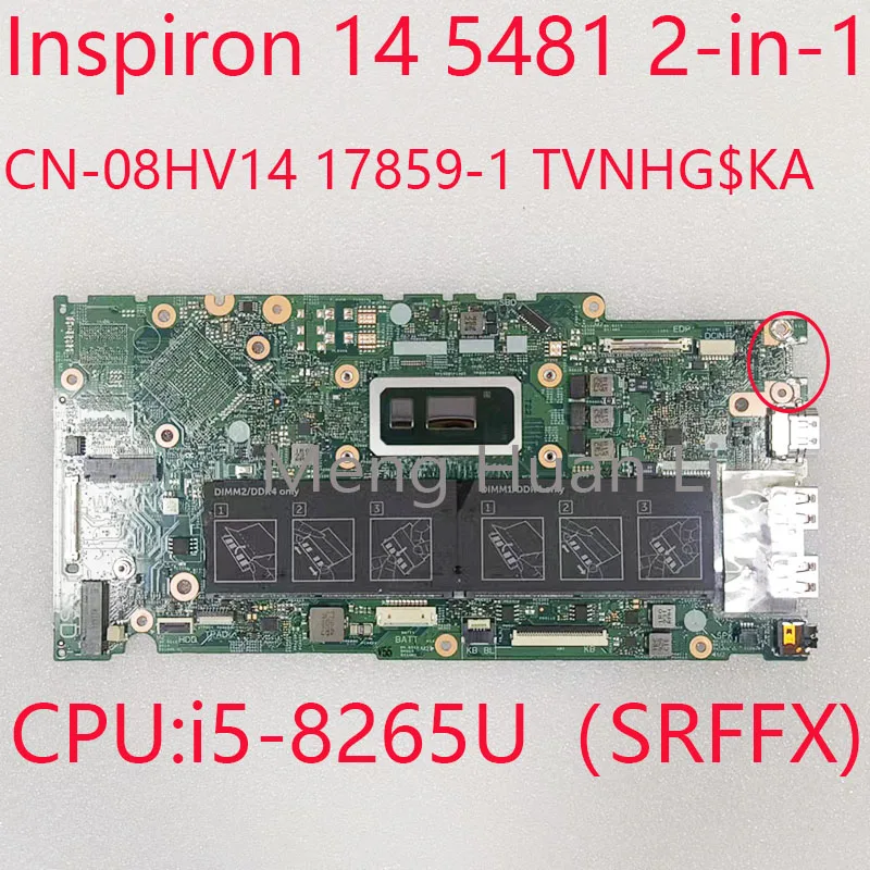 

17859-1 5481 Motherboard 08HV14 TVNHG For Dell Inspiron 14 5481 2-in-1 CN-08HV14 CPU:i5-8265U（SRFFX) UMA DDR4 100%Test OK