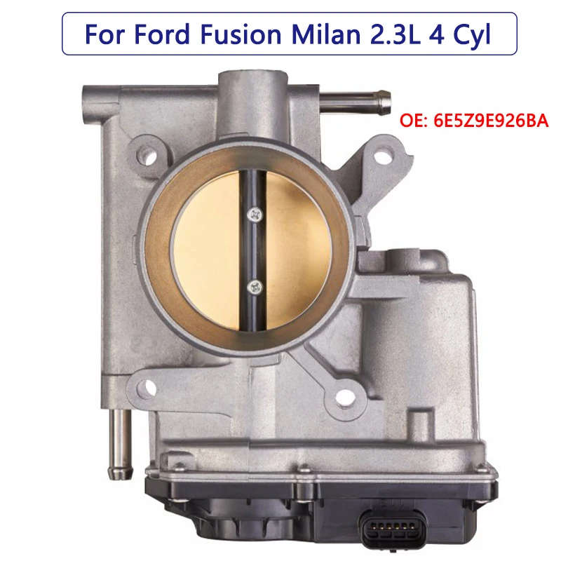 

New Throttle Body For Ford Fusion Mercury Milan 2.3L 4 Cyl 2006 2007 2008 2009 Throttle Valve 6E5Z9E926BA S20026