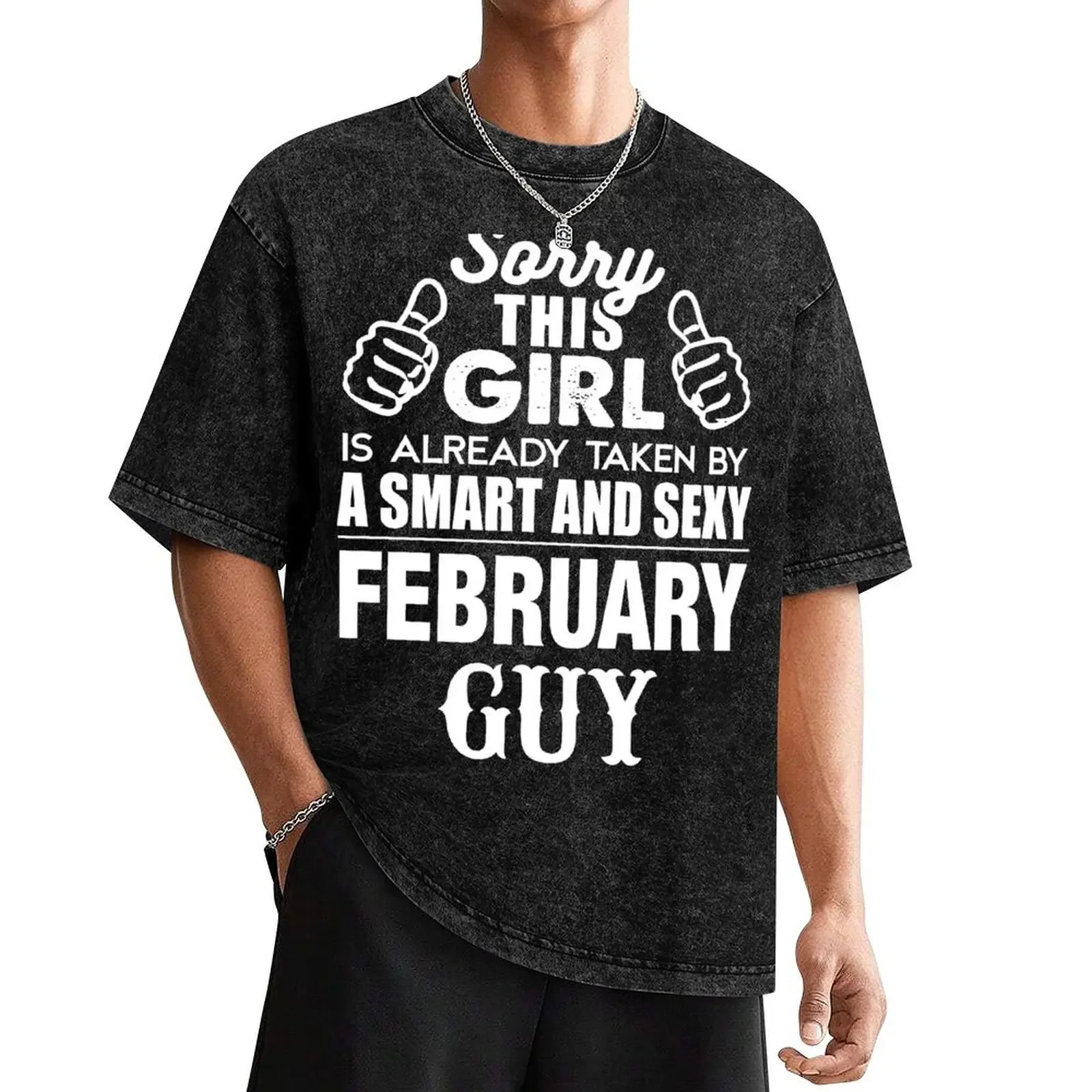 SORRY THIS GIRL IS ALREADY TAKEN BY A SMART AND SEXY FEBRUARY GUY T-Shirt anime Aesthetic clothing tshirts for men