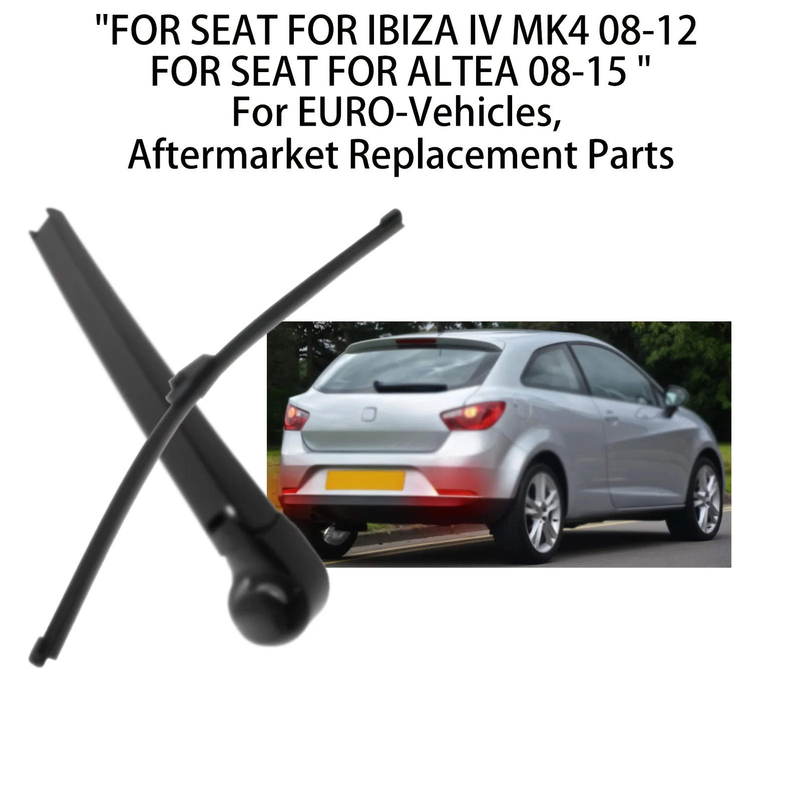 

ЗАДНИЙ дворник для сиденья IBIZA IV MK4 08-12 ДЛЯ сиденья для ALTEA 08-15 ARM BLADE WINDSCREEN