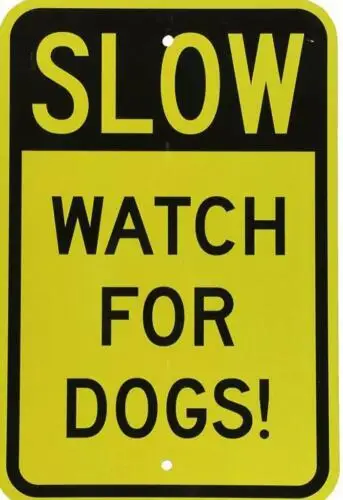Metal Tin Warning Sign Beware Caution SLOW DOWN Neighborhood Watch For DOGS PET sign