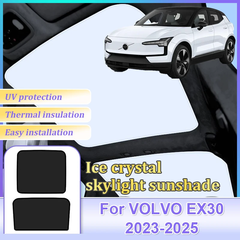 

Для VOLVO EX30 2023 2024 2025 Обновление ледяного хрусталя, люк на крыше, солнцезащитный козырек на крышу, разделенная крыша, передние и задние солнцезащитные шторы, анти-УФ-аксессуары
