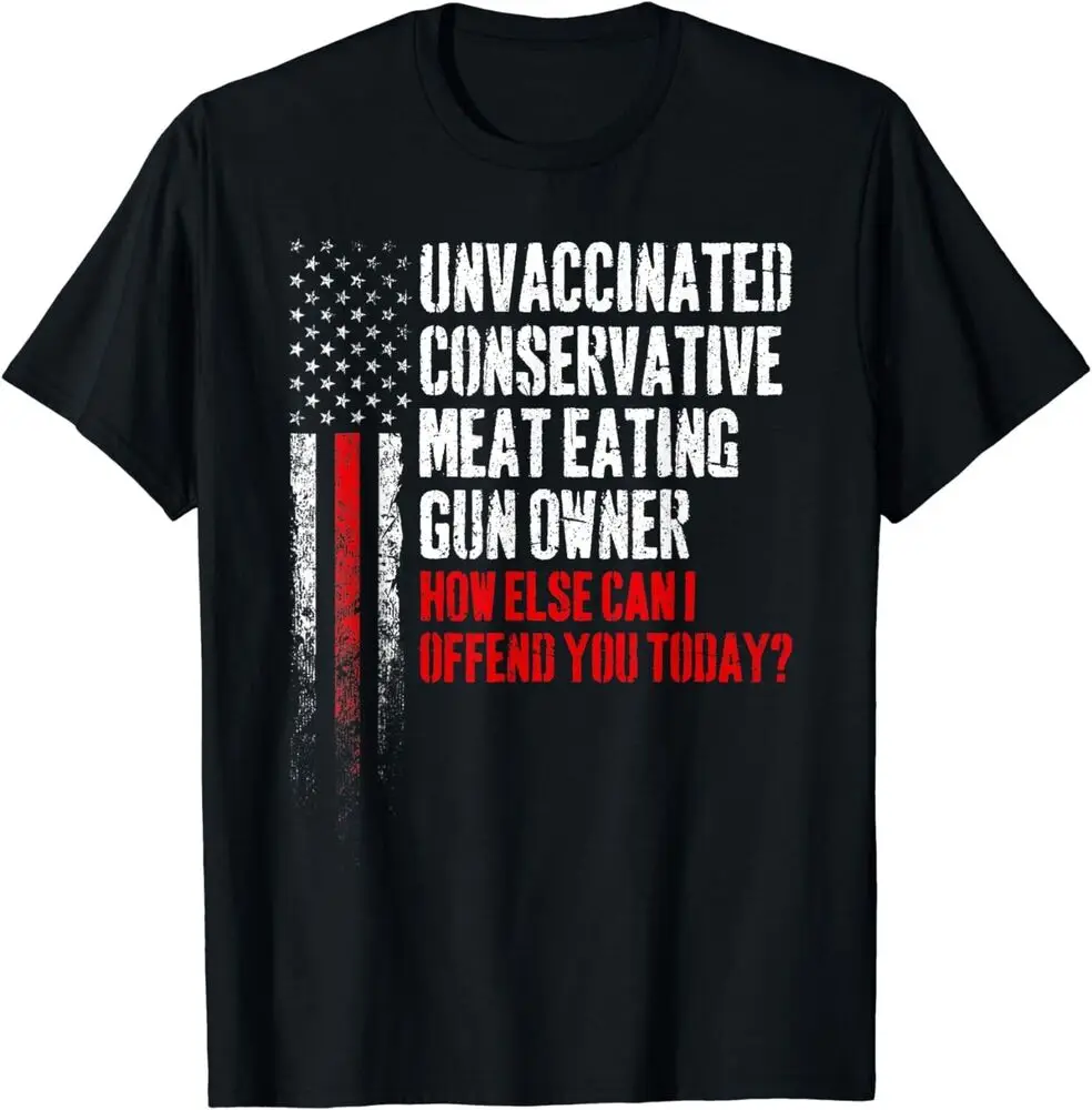 

Unvaccinated Conservative Meat Eating Gun Owner Gift Unisex T-Shirt for Men Women Summer Tees Cotton