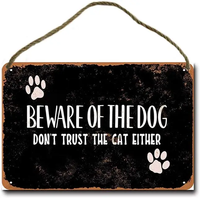 Tin Sign ; Beware of The Dog Dont Trust The Cat Either (Black Background) Wall Decor Hanging Sign