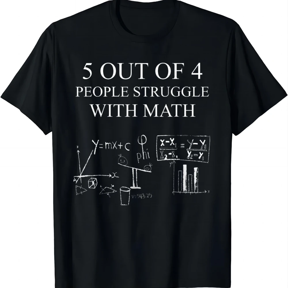 5 Out of 4 People Struggle with Math Shirt T-Shirt Casual Personalized T-shirt Gifts for Men Printed T-shirt