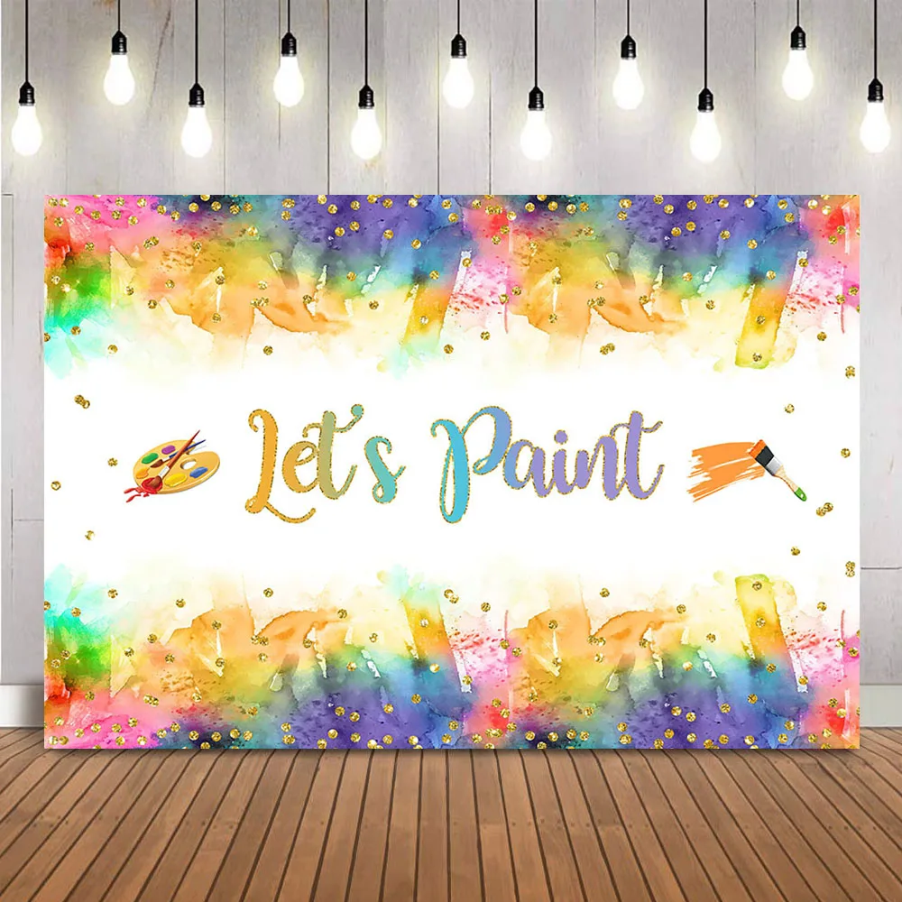 Let's Paint Backdrop Dress for a Mess Splatter Painting Birthday Photo Background Art Party Colorful Graffiti Wall Brush Props