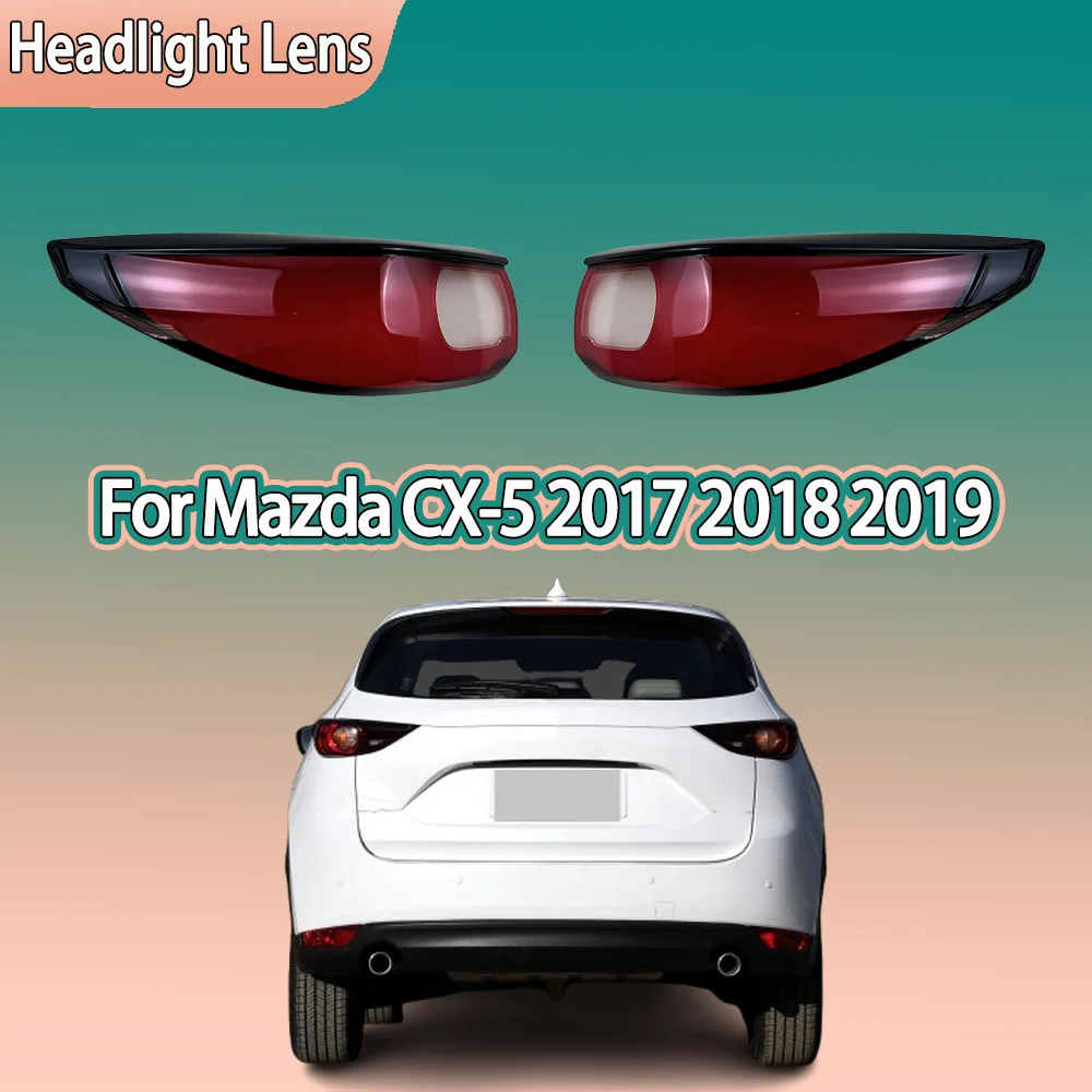 For Mazda CX-5 2017 2018 2019 Car Tail Light Cover Rear Outer Tail Lamp Cover Taillight Brake Lights Shell Taillight Lens
