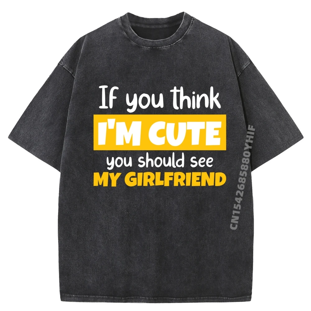 

Relationship Taken Boyfriend Graphic T Shirt Men's T-Shirts Casual Washed T-shirts Luxury Design Clothes