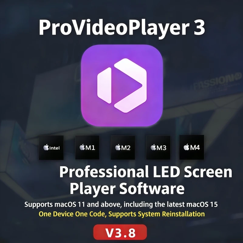 

ProVideoPlayer 3 V3.8 - Professional LED Screen Player for Apple MacOS 11-15, Supports Intel M1 M2 M3 M4, One Device One Code