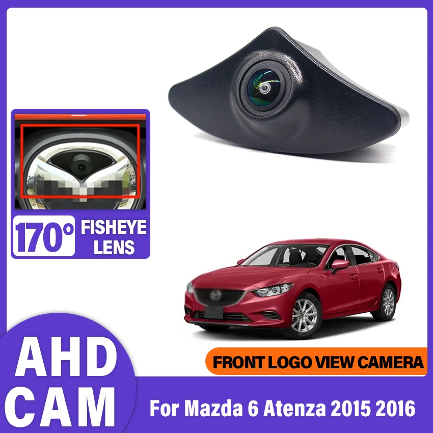 170 Degrees For Mazda 6 Atenza 2015 2016 Fisheye Lens  Car Front View Parking Camera  Night Vision Waterproof Front Logo Camera
