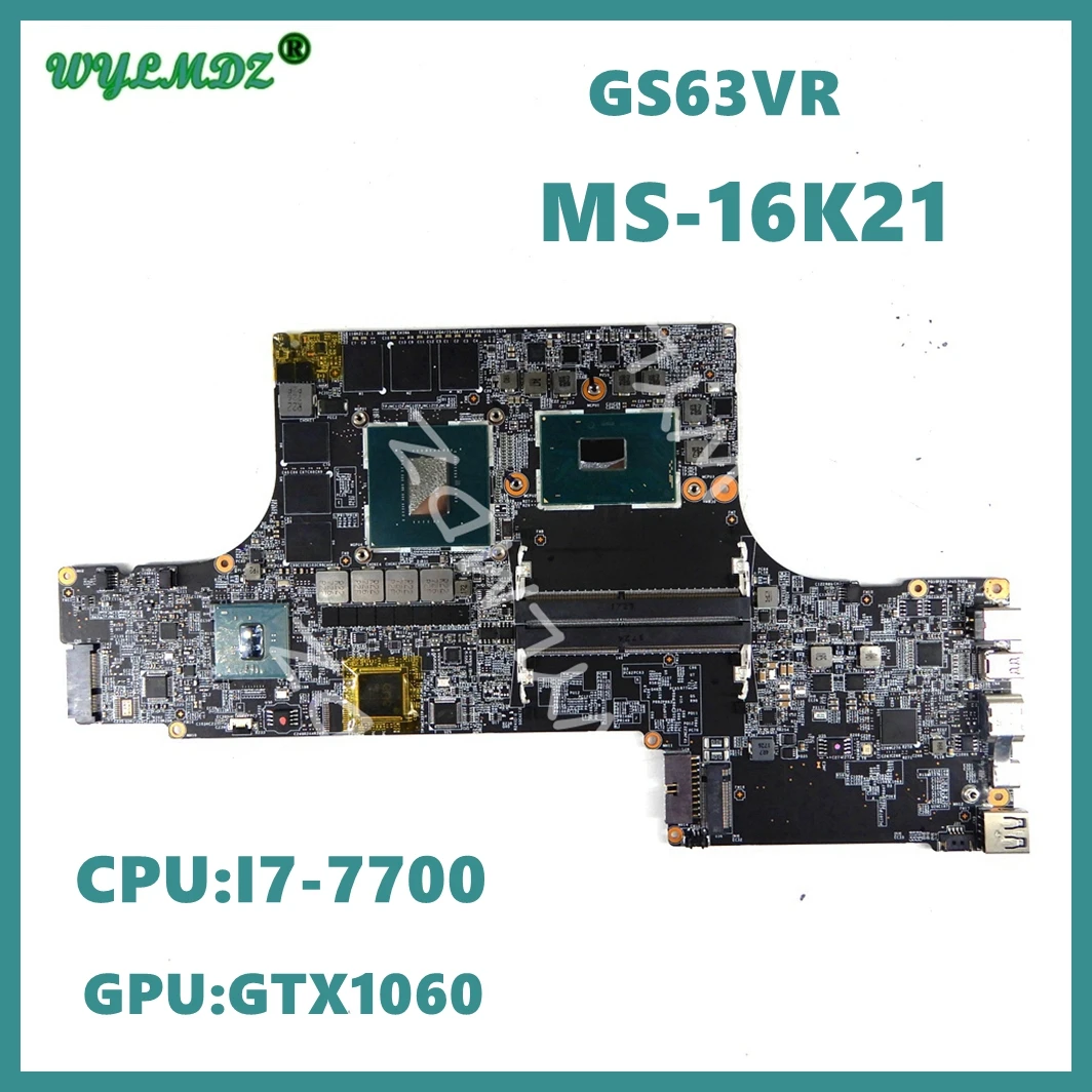 

MS-16K21 i7-7700HQ CPU GTX1060M/6G GPU notebook Mainboard For MSI GS63VR GS73VR MS-16K21 Laptop Motherboard 100% Used