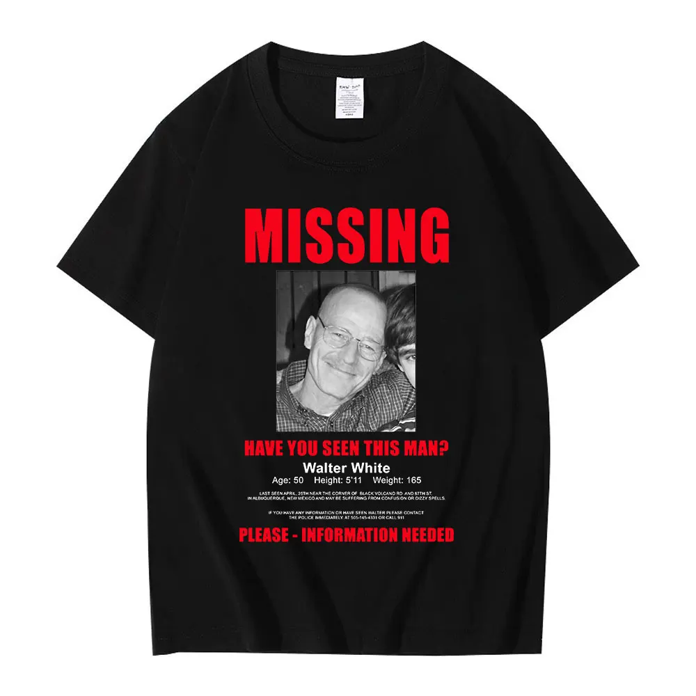 Tv Heisenberg Breaking Bad Missing Sign T Shirt Better Call Saul Graphic Print T-shirts Men Women Cotton Short Sleeves T-shirt