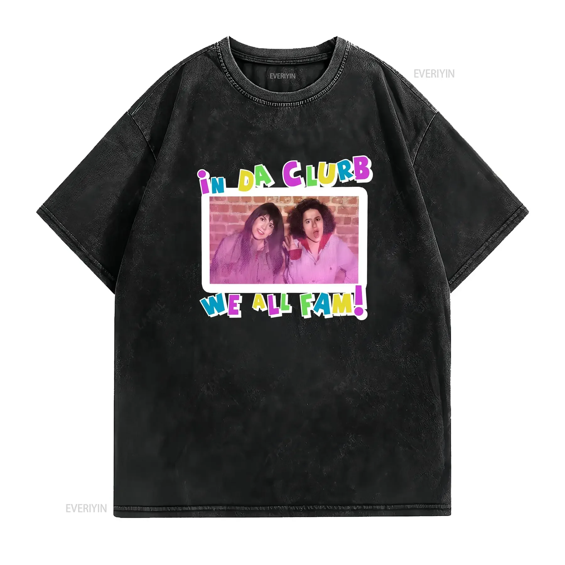Broad City T Shirt In Da Clurb We All Fam Abbi Ilana vintage Washed Unisex Soft Versatile graphic homme Stretched Breathable