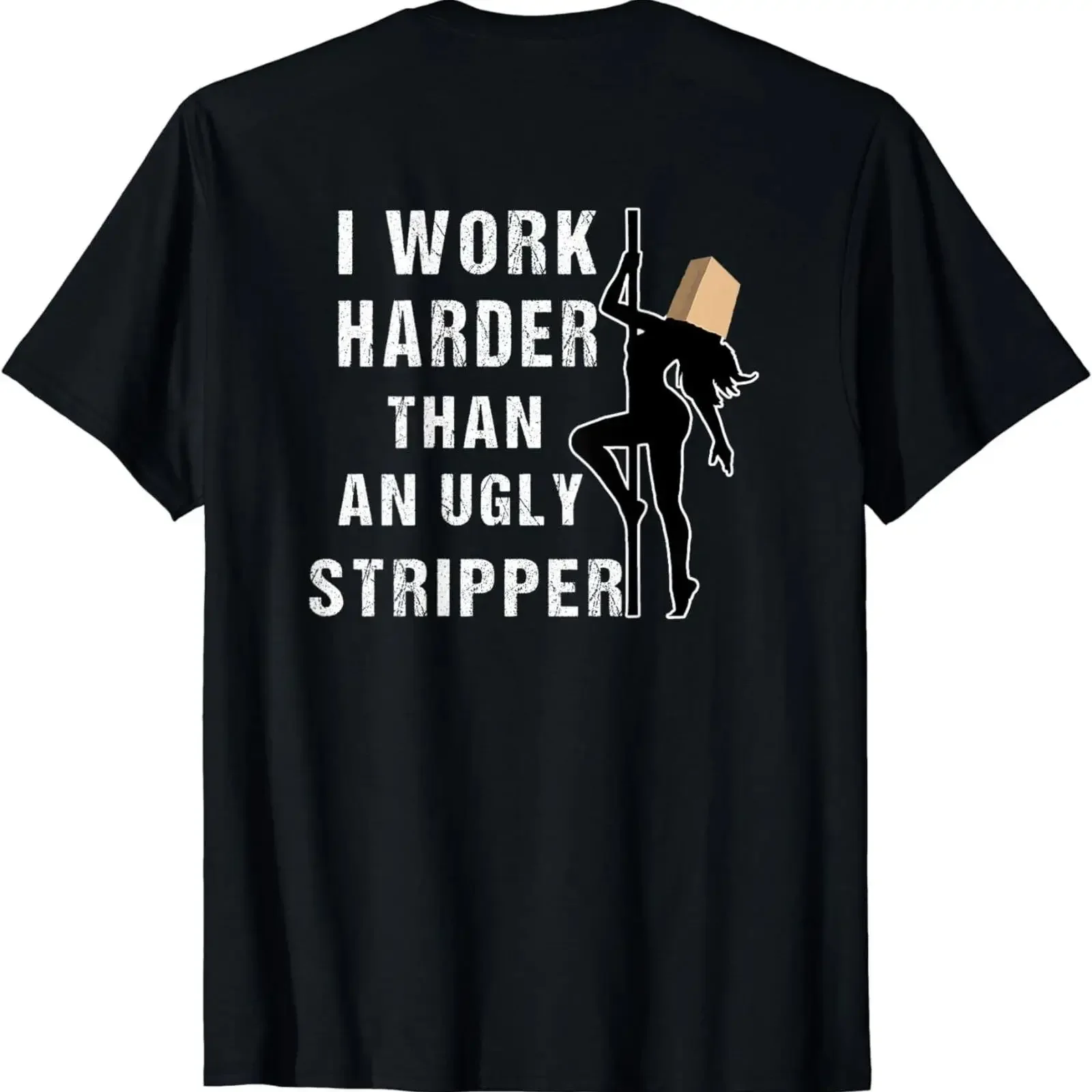 NUEVA Camiseta de Edición Limitada con Humor Adulto Divertido: Trabajo Más Fuerte Que una Bailarina de Striptease, Estilo Vintage, Lavada, Transpirable, Ropa de Diseñador