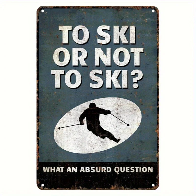Decoración artística de pared de esquí vintage, letrero de estaño de metal "Para esquiar o no esquiar" para el bar en casa y cafetería