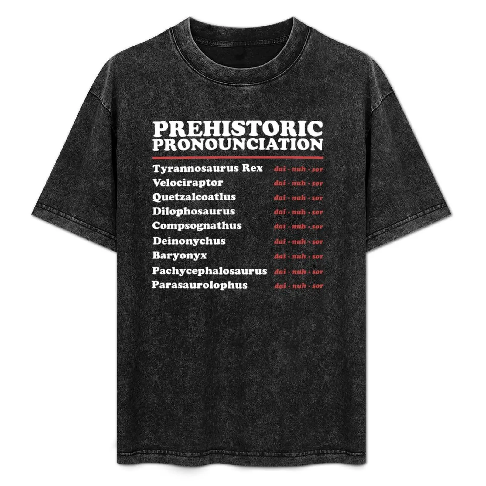 Prehistoric Pronounciation - Just say Dinosaur T-Shirt Basic Simple Casual Short Sleeve Tee