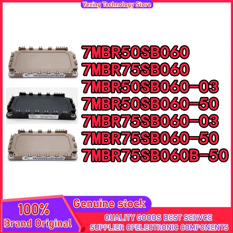 

7MBR50SB060 7MBR75SB060 7MBR50SB060-03 7MBR50SB060-50 7MBR75SB060-03 7MBR75SB060-50 7MBR75SB060B-50 MODULE in stock
