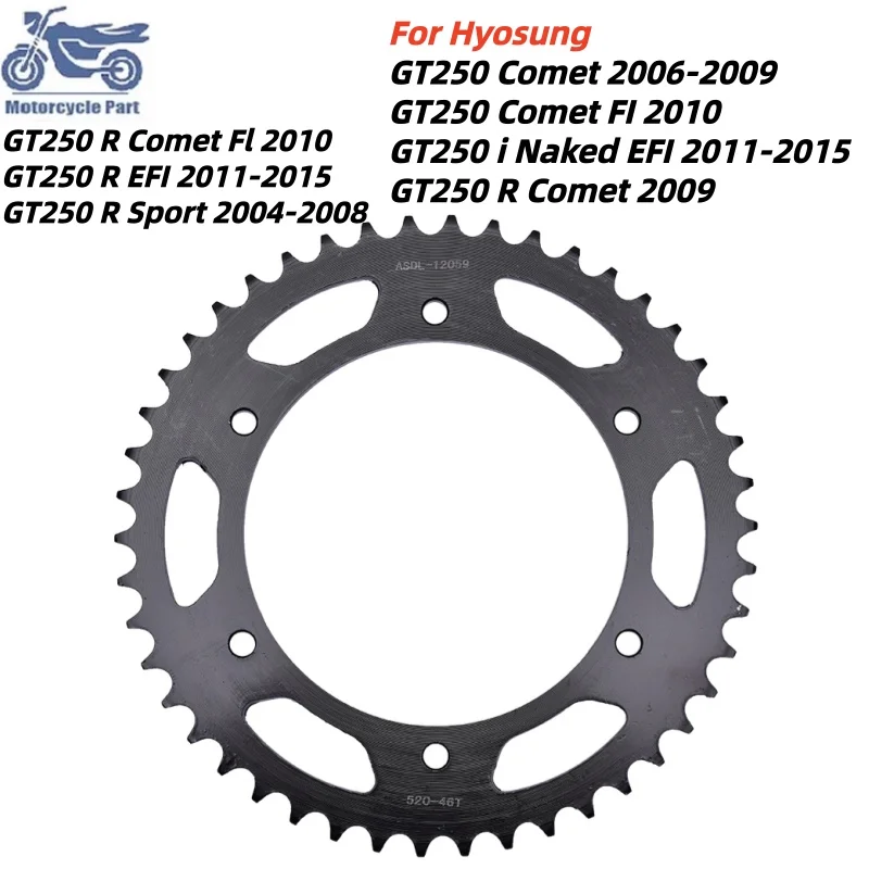 

520-46T Motorcycle Rear Sprocket for Hyosung GT250 Comet FI 2006-2010 GT250 I Naked EFI GT250 R Comet Fl R EFI Sport GT 250