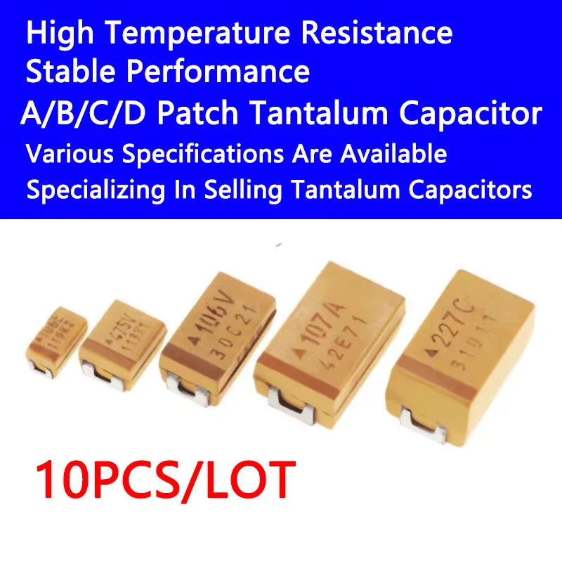 10PCS/LOT Tantalum Capacitor A/B/C/D Type Patch Tantalum Capacitor 25/16/10/50/6.3V 1uf 106 22uf 10uf Electronic Component NEW