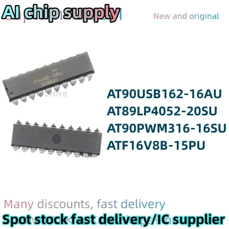 5PCS  ATF16V8B-15PU AT90USB162-16AU AT89LP4052-20SU AT90PWM316-16SU 100% Brand New Original chip