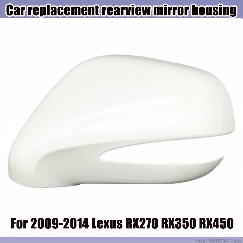 Side Mirror Housing Cover for 2009-2014 Lexus RX270 RX350 RX450, Rear View Mirror Shell Cap, Auto Accessories