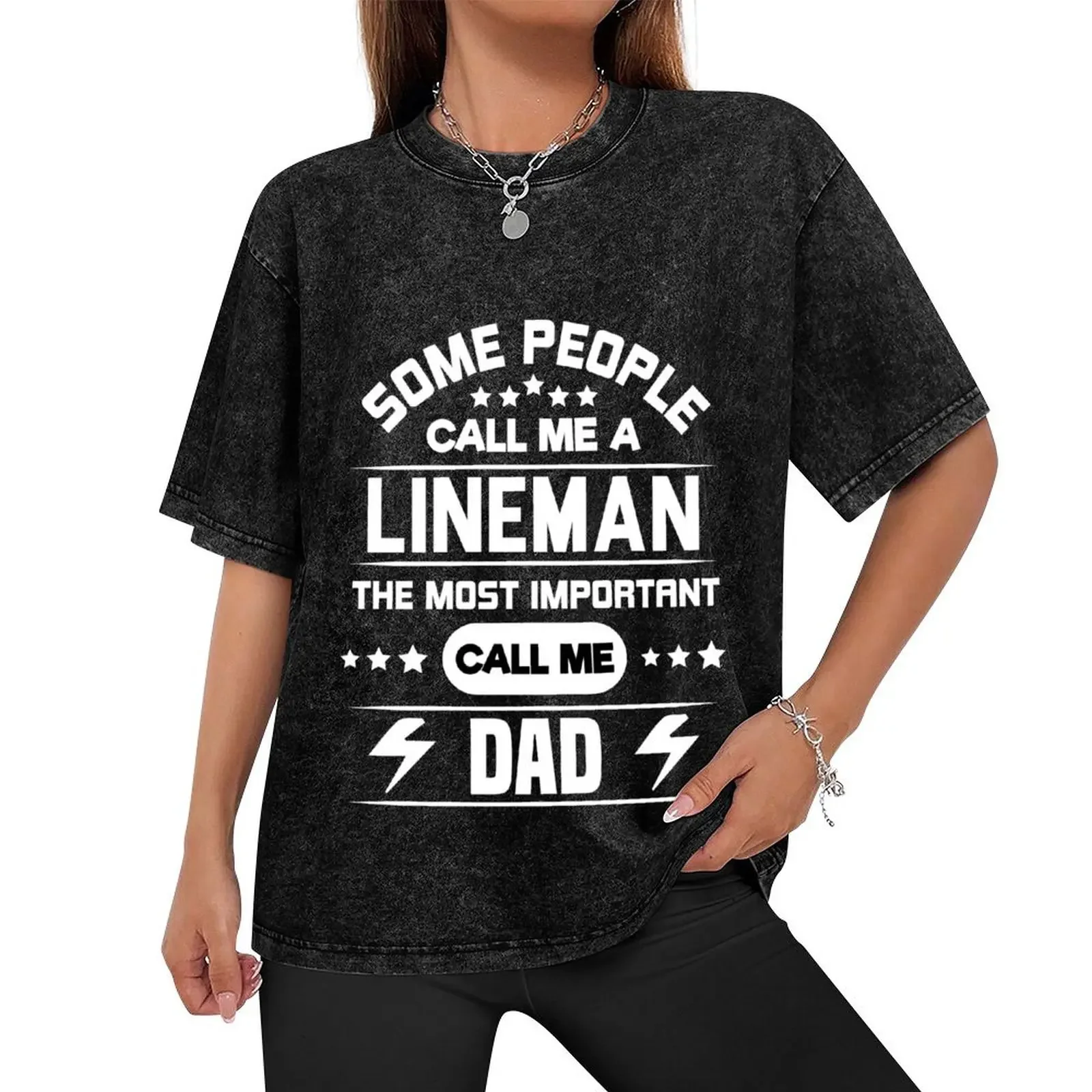 Some People Call Me Lineman The Most Important Call Me Dad: Electrician Lineman Dad Gifts For Dad who installs or repair T-Shirt