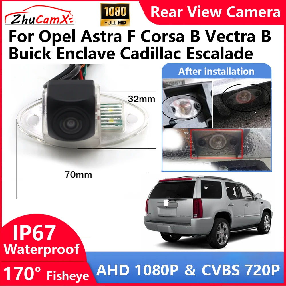 

ZhuCamX For Opel Astra F Corsa B Vectra B Buick Enclave Cadillac Escalade Backup Parking Reverse Rear view Camera AHD 1080P