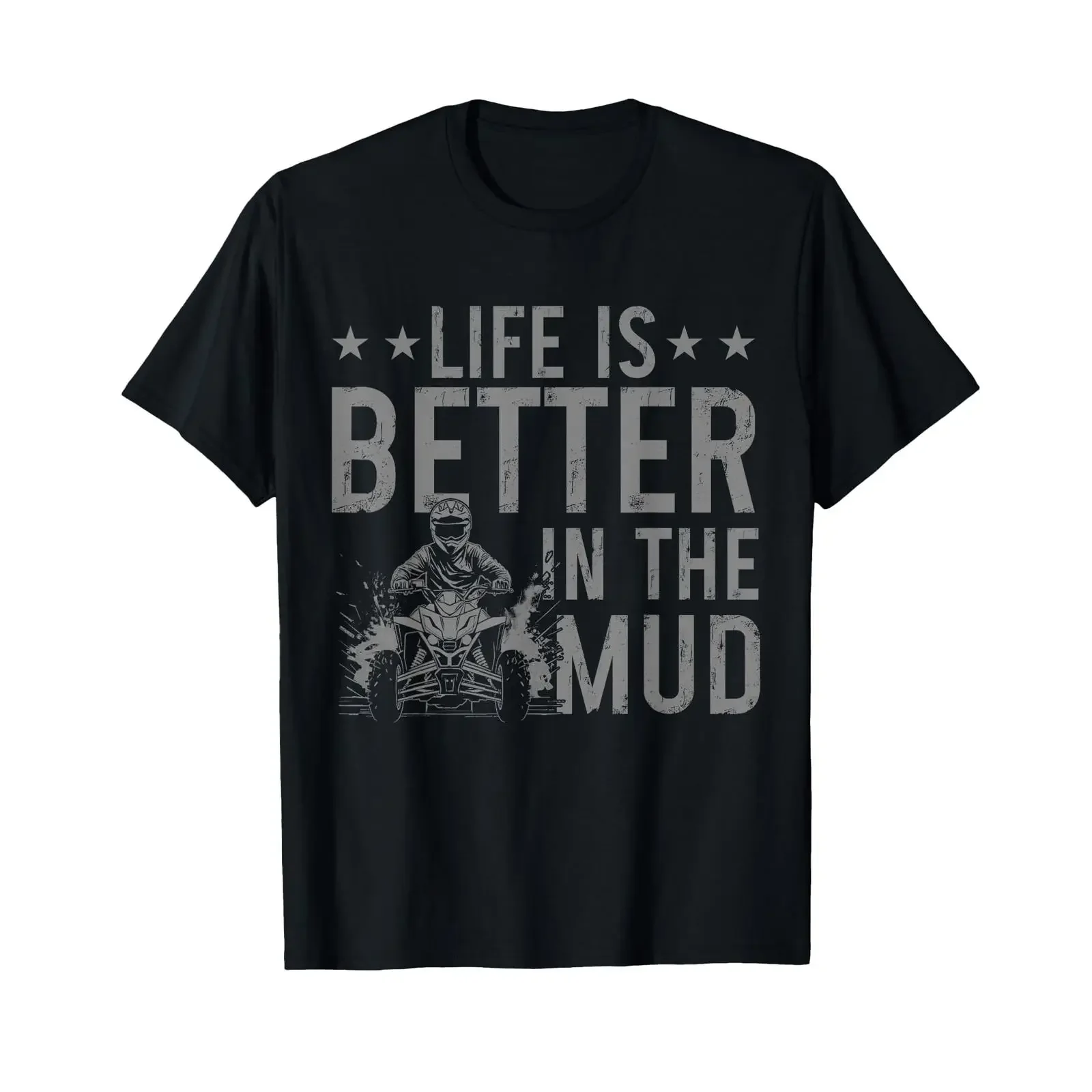 ATV Quad Bike 4 Wheeler Funny Life Is Better In The Mud T Shirt vintage Washed streetwear Versatile Top For Everyday Wear