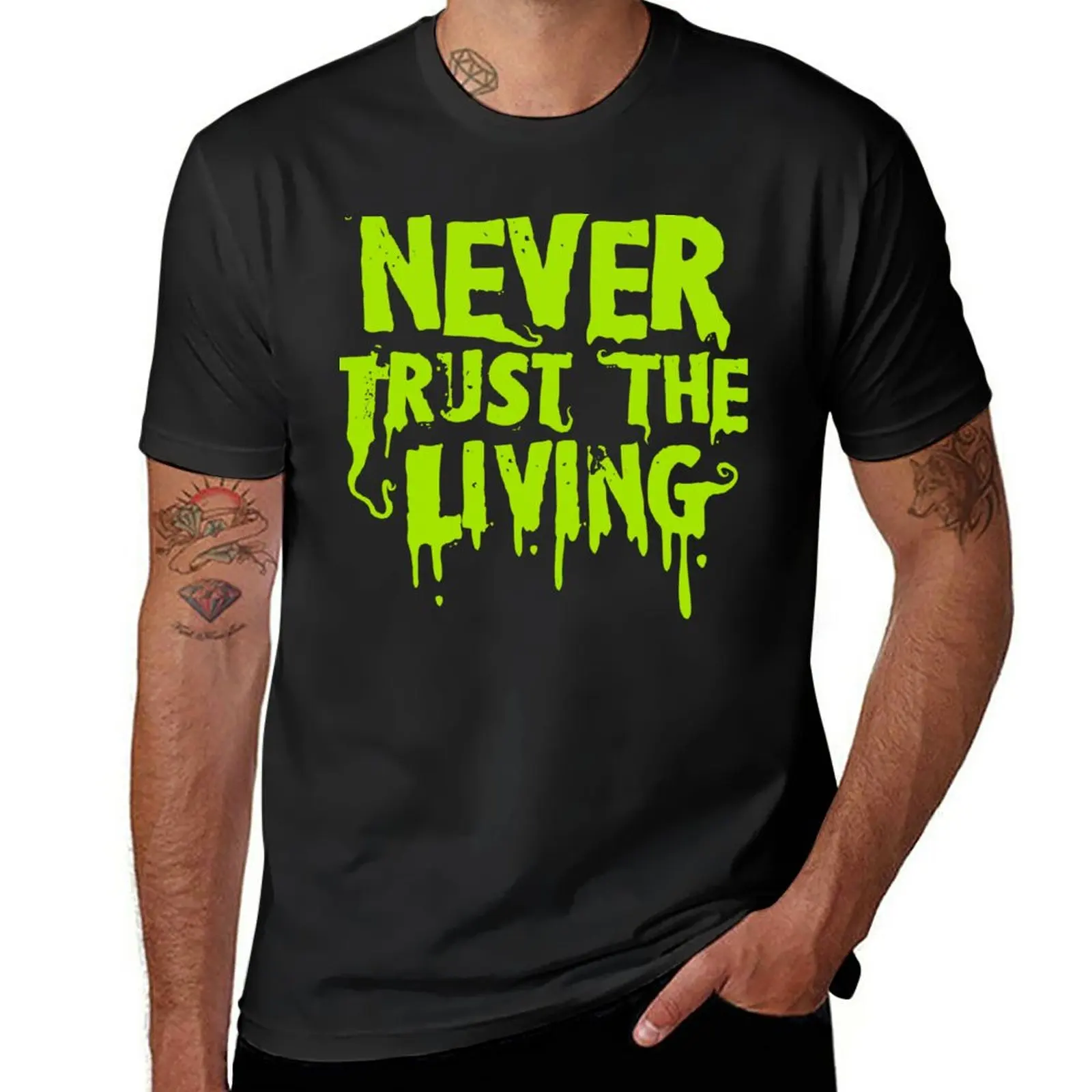 

Never Trust the Living T-Shirt new edition vintage mens t shirts