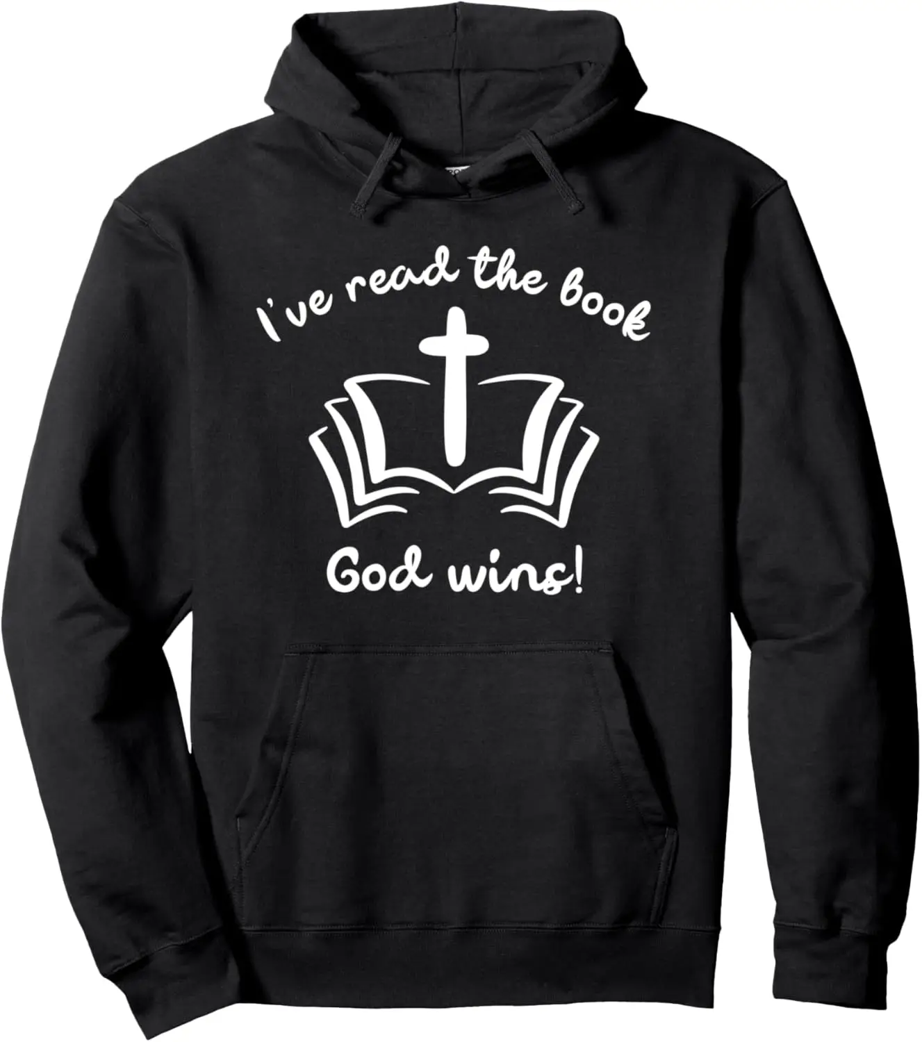 I’ve Read The Book - God Wins Pullover Hoodie Unisex Autumn Streetwear Tops Women Men Clothing Customizable Sweatshirt