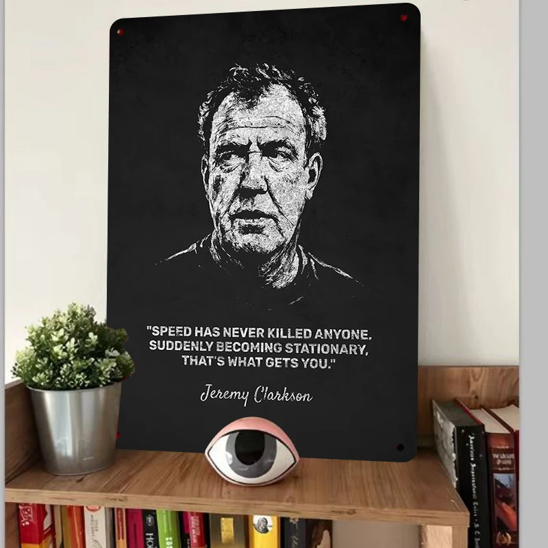 Jeremy Clarkson Quote Metal Wall Art Speed Saying Decorative Iron Painting for Home Garage Man Cave