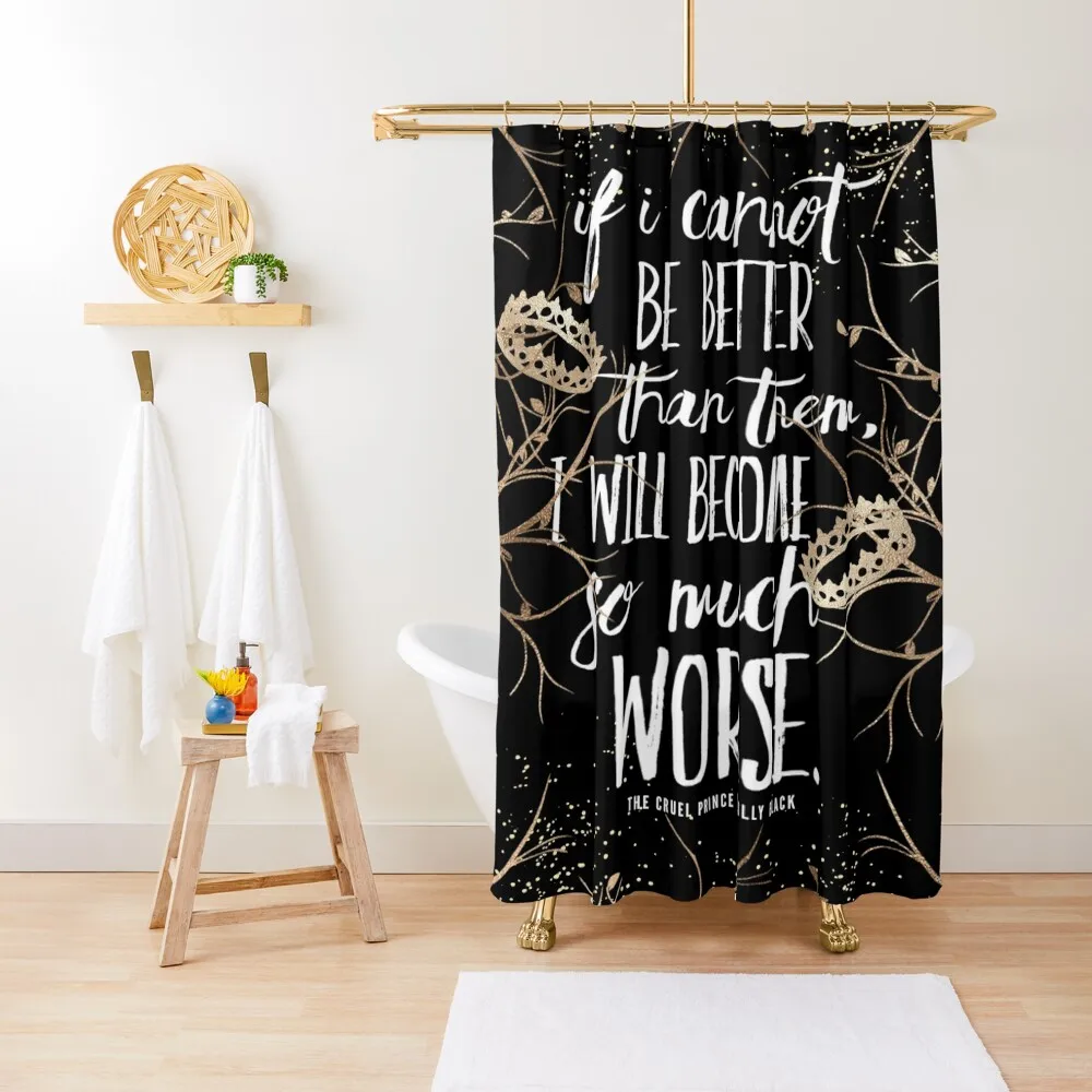 Cruel Prince If I Cannot Be Better Than Them Book Quote Shower Curtain Shower For Bathroom Set Bathroom Accessory Curtain