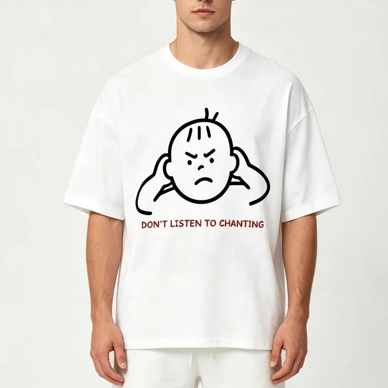 Funny Doodle Meme T Shirt Don't Listen To Chanting Minimal Line Art Casual Tee Cotton Loose Fit Streetwear Top Harajuku Y2k Top
