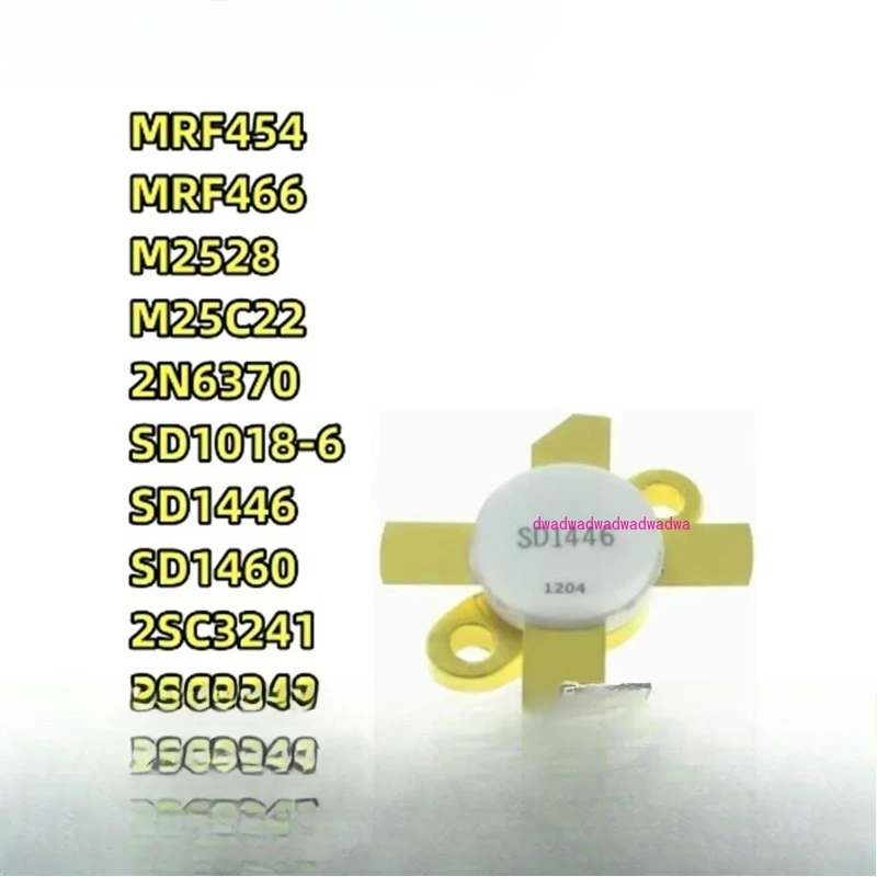 100-新しいオリジナル-sd1446-sd1460-sd1018-6-2n6370-m25c22-m2528-mrf466-mrf454-2sc3241-2sc3240