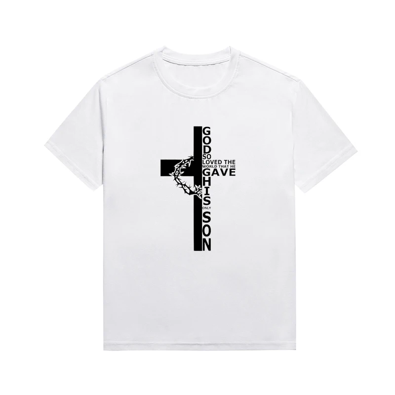 God So Loved The World That He Gave His Only Son Christian Slogan Top Casual Unisex Tee Custom Tops Faith T-shirt