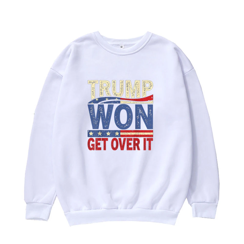 Trump Won Get Over It Pullover New 2025 President Men And Women Text Printing Sweatshirts Gifts For Family