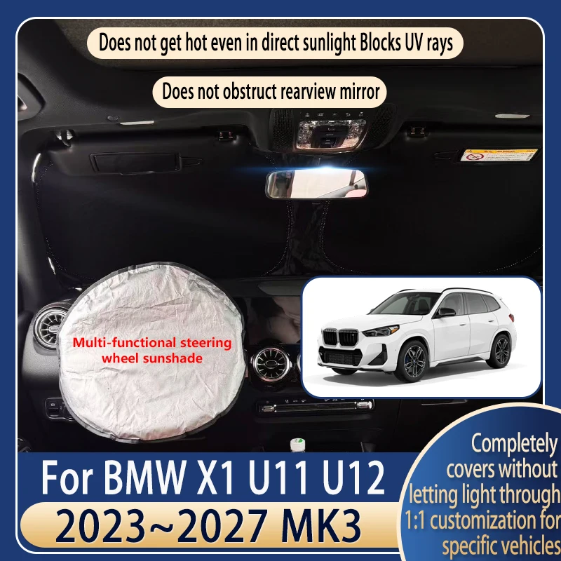 

Steering wheel Car Sun Visor For BMW X1 U11 U12 2023~2027 MK3 Summer Cooling Auto Accessories Front Windshield Sunshade Insulati