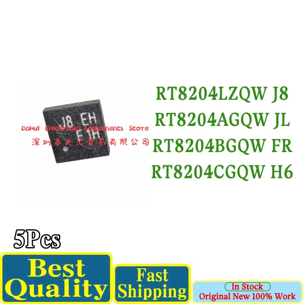 5Pcs 100% New RT8204LZQW RT8204L J8=.. RT8204AGQW RT8204A JL=.. RT8204BGQW RT8204B FR=.. RT8204CGQW RT8204C H6=.. QFN-16 Chip