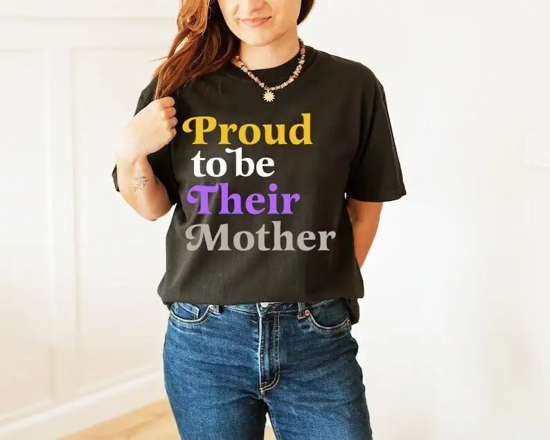 Proud to be their mother enby parenT T Shirt nonbinary ally non binary child mom lgbtq queer gift pronouns