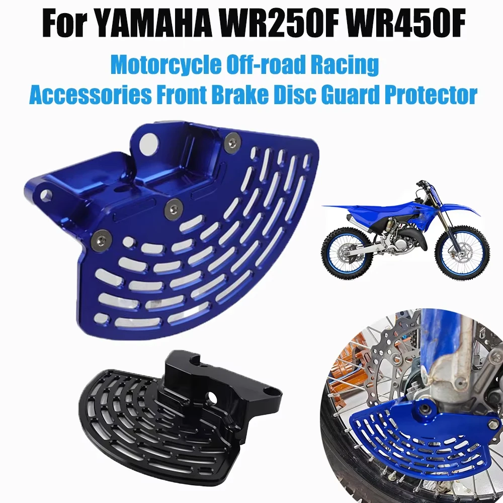 

For YAMAHA WR250F WR450F 2006 - 2023 Motorcycle Accessories Front Brake Disc Guard Protector Off-road Racing Parts