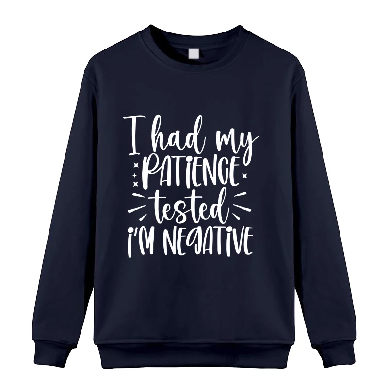 

New I Had My Patience Tested I'M Negative Print Sweatshirts Women Long Sleeve Loose Pullovers Harajuku Tops Kawaii Sweatshirt