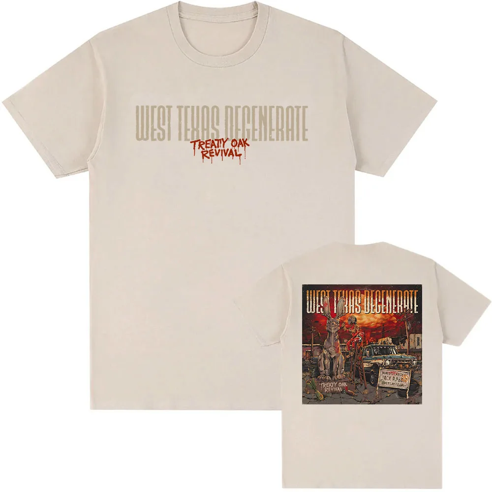 

Hip Hop West Texas Degenerate T-Shirt Treaty Oak Revival Rock Band Tshirts Short Sleeve Cotton Male Tees Unisex Streetwear Shirt